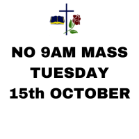 NO 9AM MASS TUESDAY 15th OCTOBER